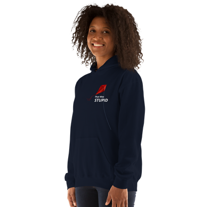 “That Was Stupid” Hoodie - Limited Fall Edition